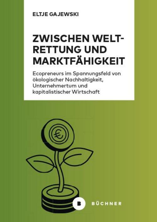 Buchcover: Zwischen Weltrettung und Marktfähigkeit