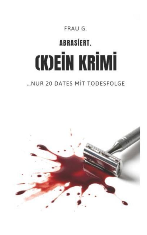 Abrasiert. (K)ein Krimi