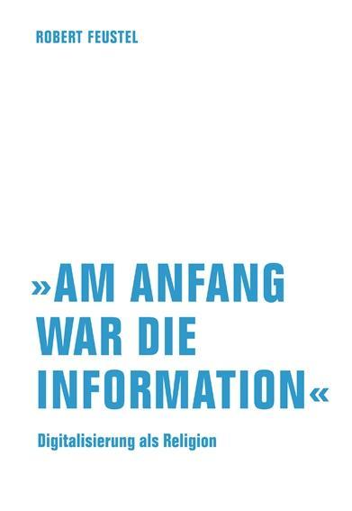 \"Am Anfang war die Information\"