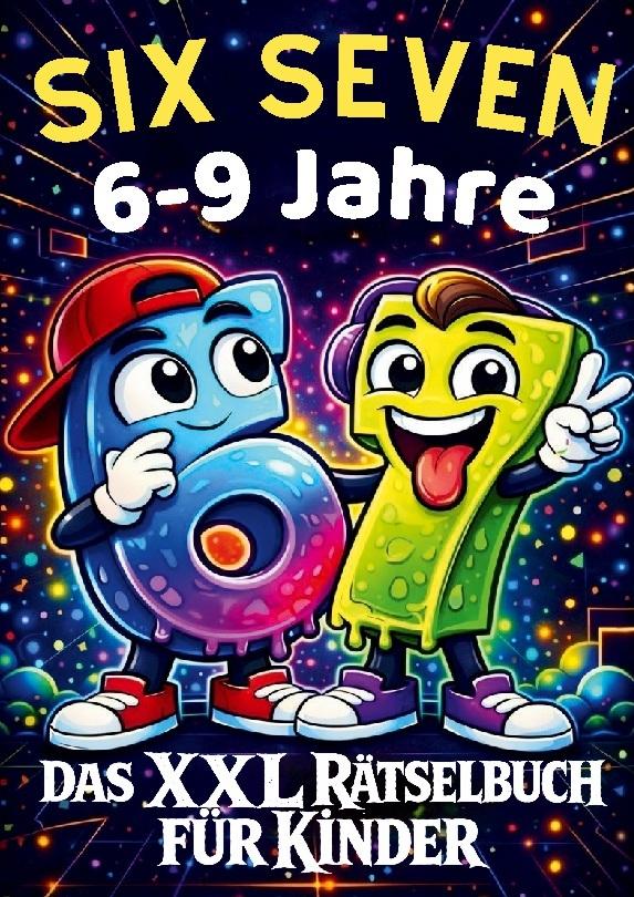 67 Six Seven: Das XXL Rätselbuch für Kinder - 6-9 Jahre