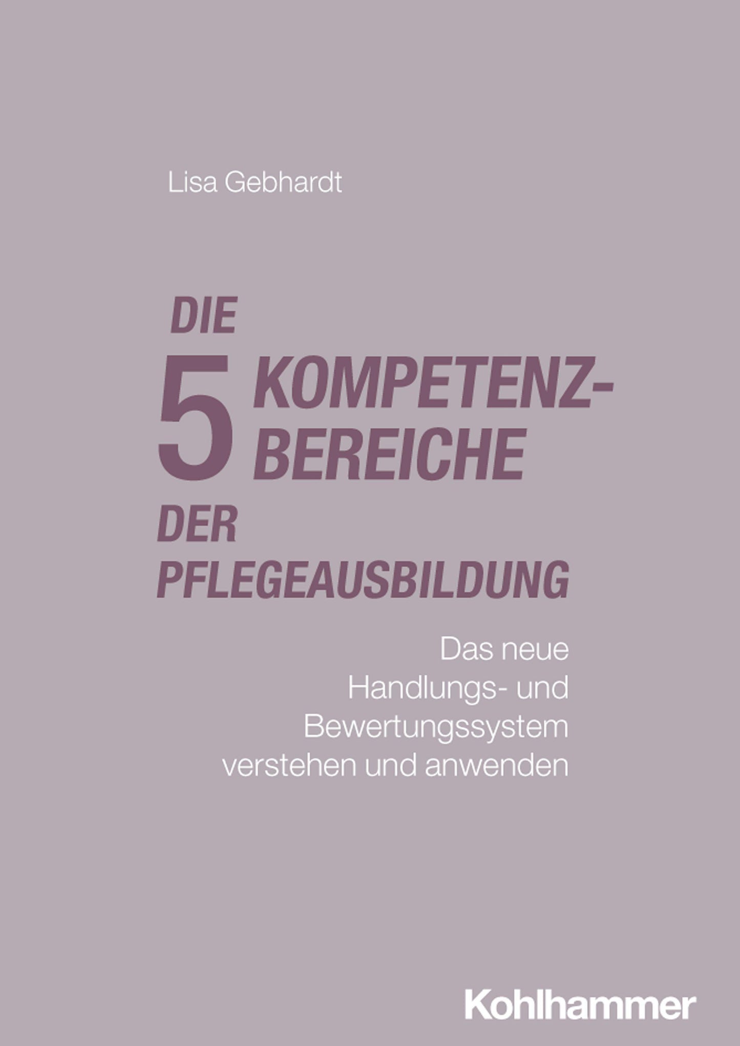 Die fünf Kompetenzbereiche der Pflegeausbildung