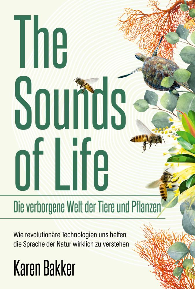 Buchcover: The Sounds of Life - Die verborgene Welt der Tiere und Pflanzen