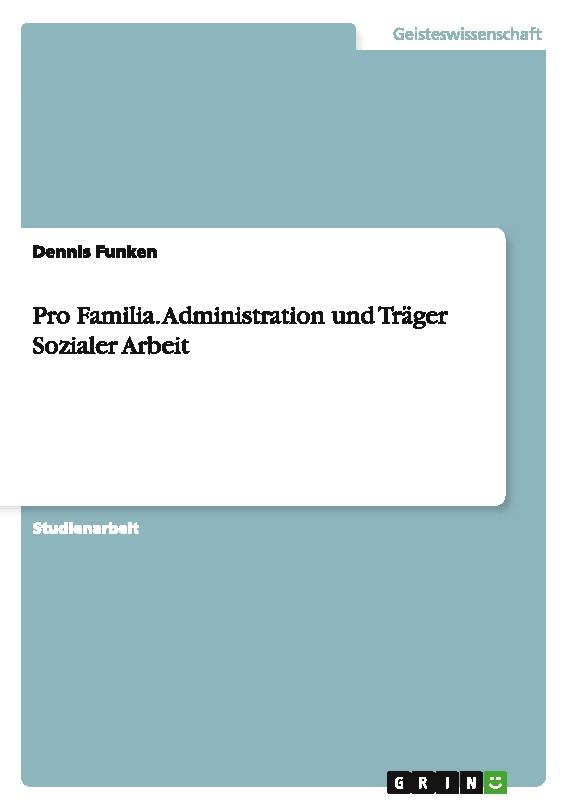 Pro Familia. Administration und Träger Sozialer Arbeit