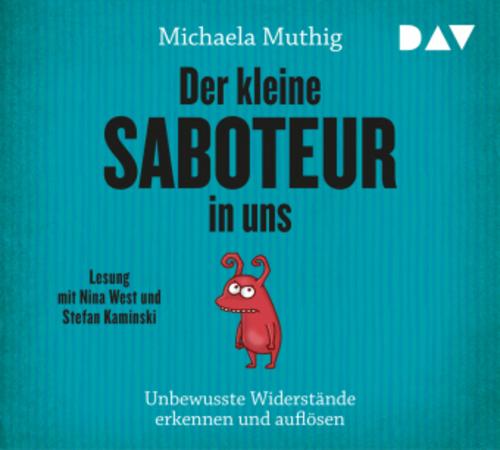 Der kleine Saboteur in uns - Unbewusste Widerstände erkennen und auflösen,4 Audio-CDs