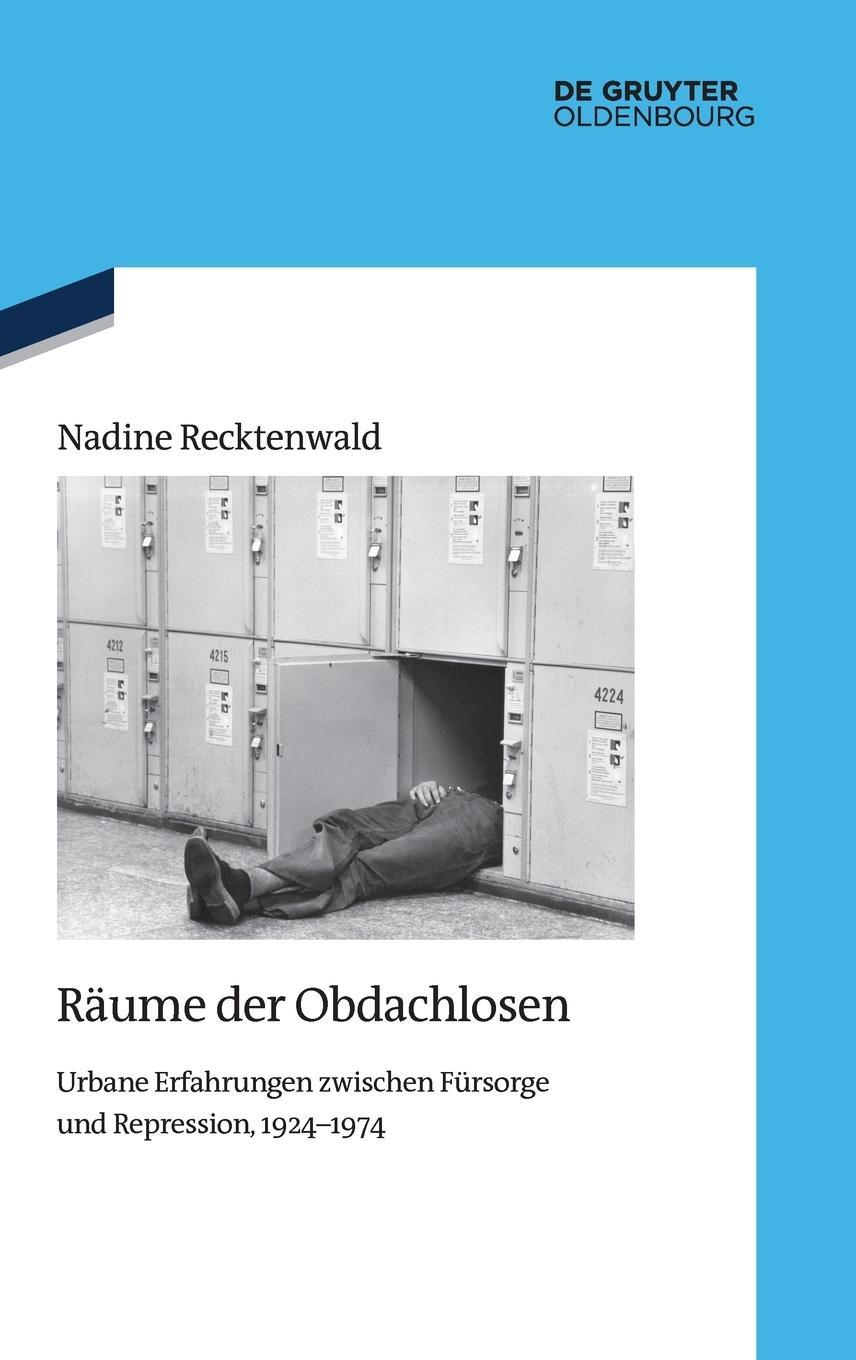 Spaces of the Homeless: Urban Experiences Between Care and Repression 1924-1974
