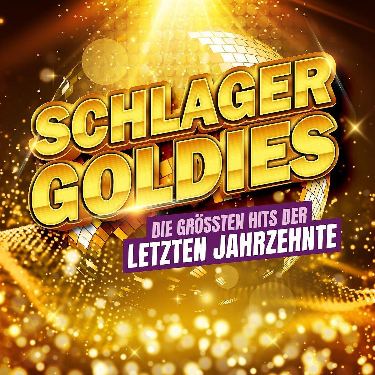 Schlager Goldies - Die größten Hits der letzten Jahrzehnte
