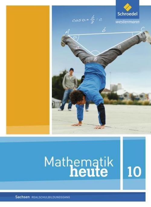 Mathematik heute 10. Schulbuch. Realschulbildungsgang. Sachsen