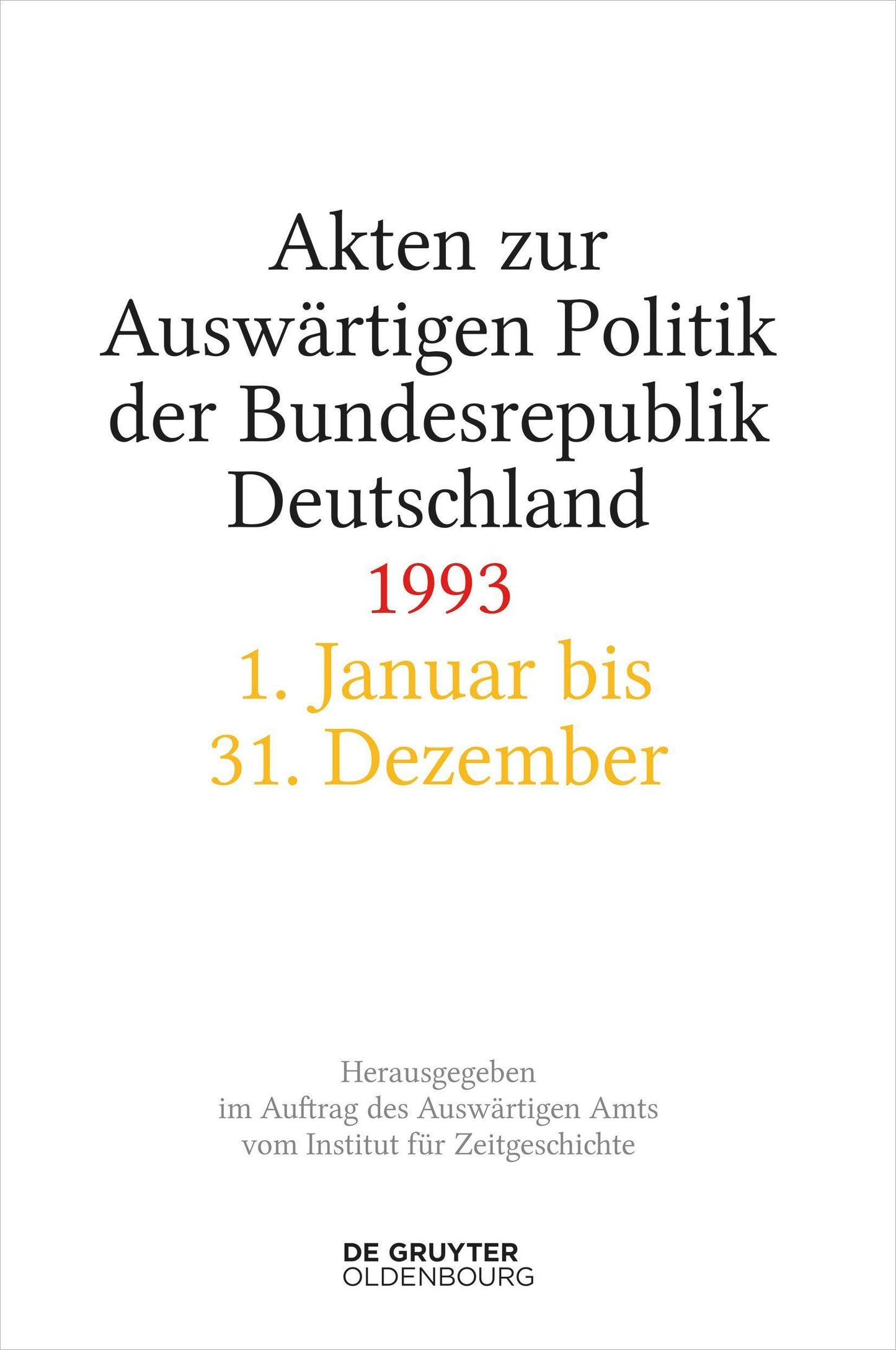 Akten zur Auswärtigen Politik der Bundesrepublik Deutschland 1993, 2 Teile