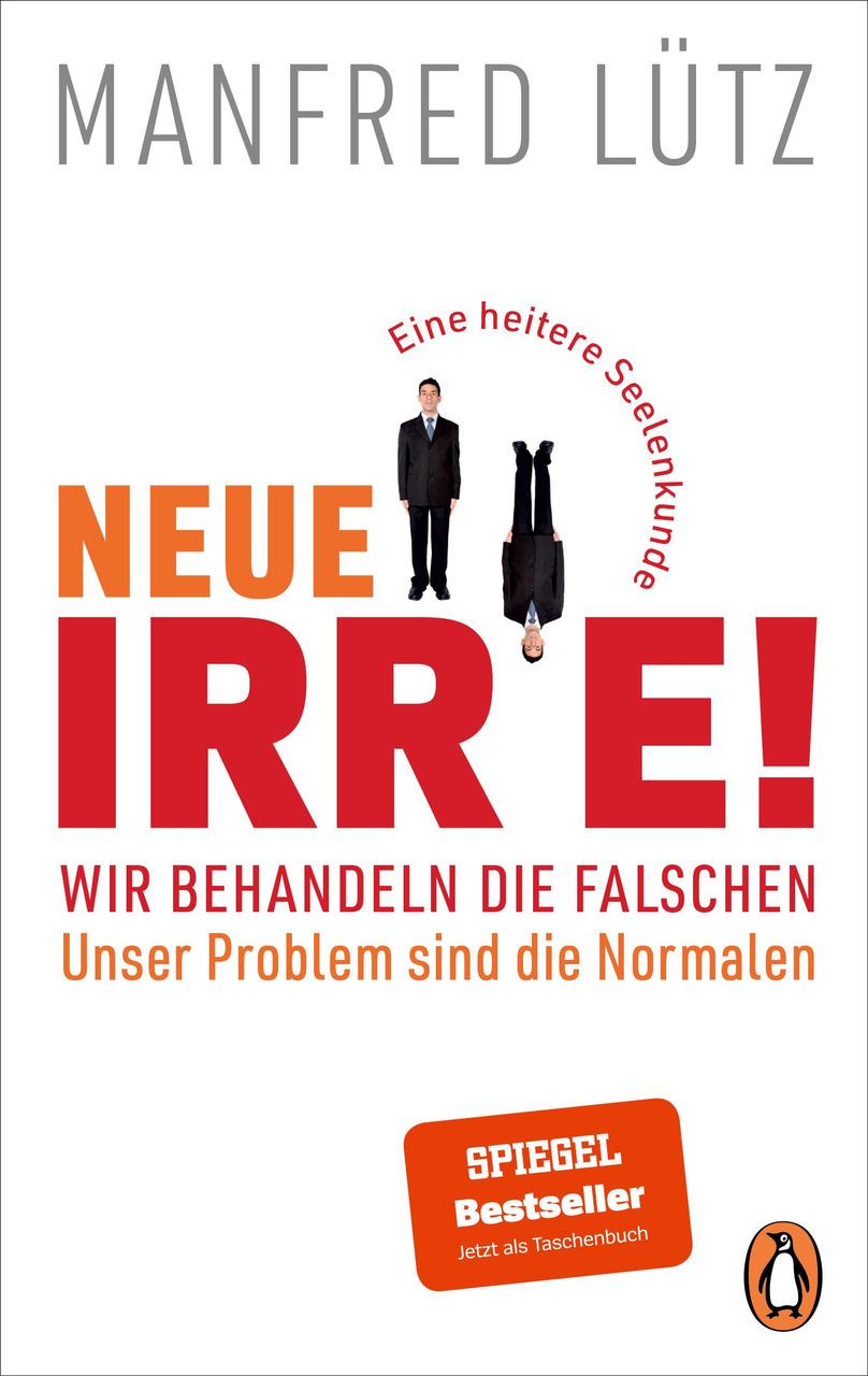 Buchcover: Neue Irre! - Wir behandeln die Falschen, unser Problem sind die Normalen