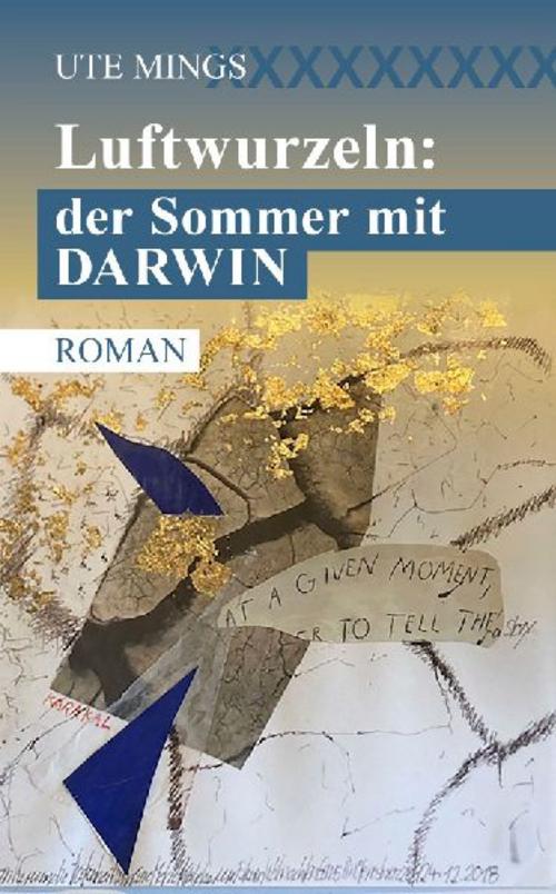 Luftwurzeln: der Sommer mit Darwin