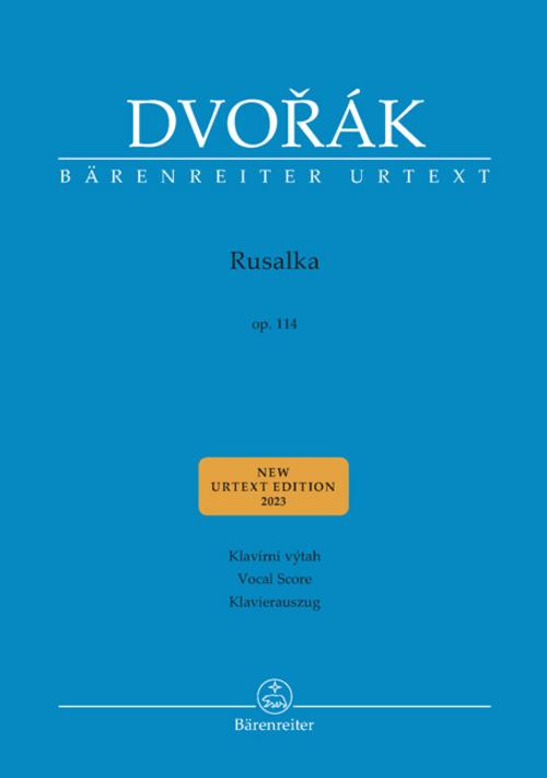 Rusalka op. 114 - Lyrisches Märchen in drei Akten