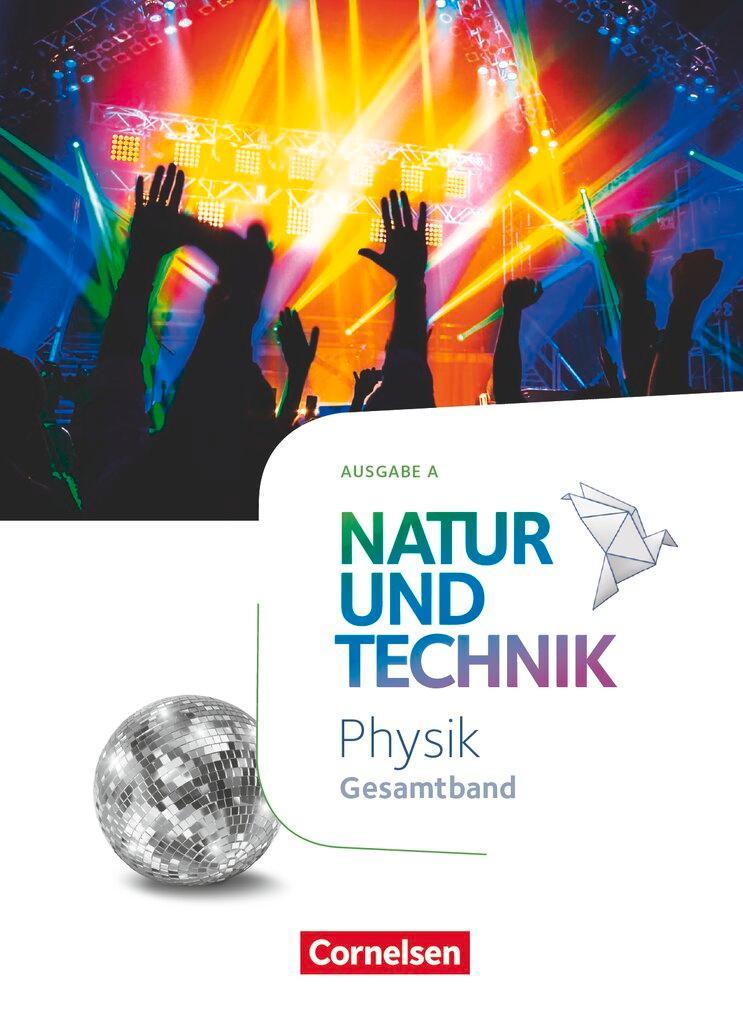 Natur und Technik Gesamtband - Physik - Ausgabe A  - Schülerbuch