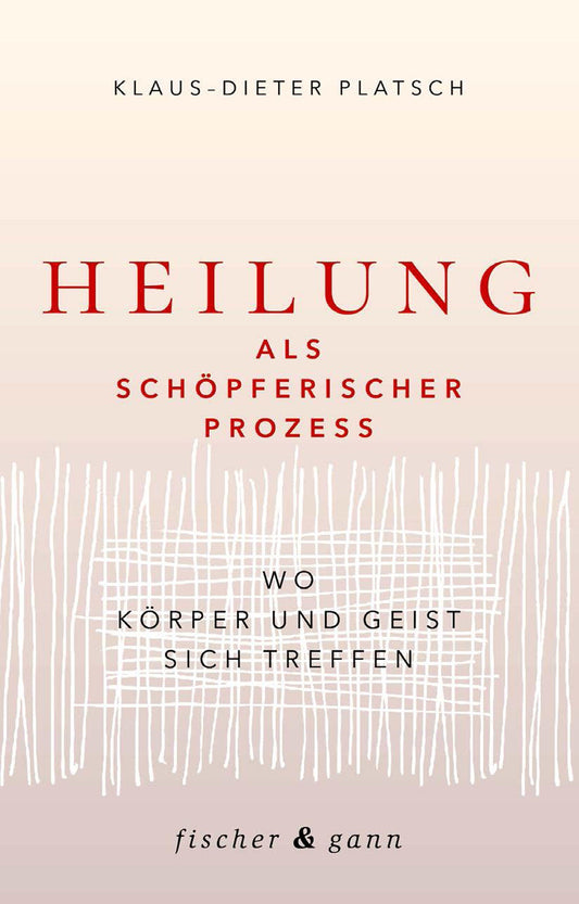 Heilung als schöpferischer Prozess