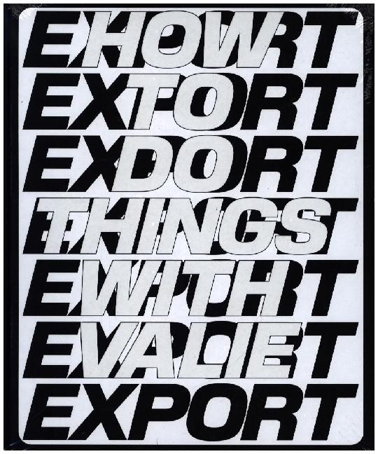 How to Do Things with VALIE EXPORT