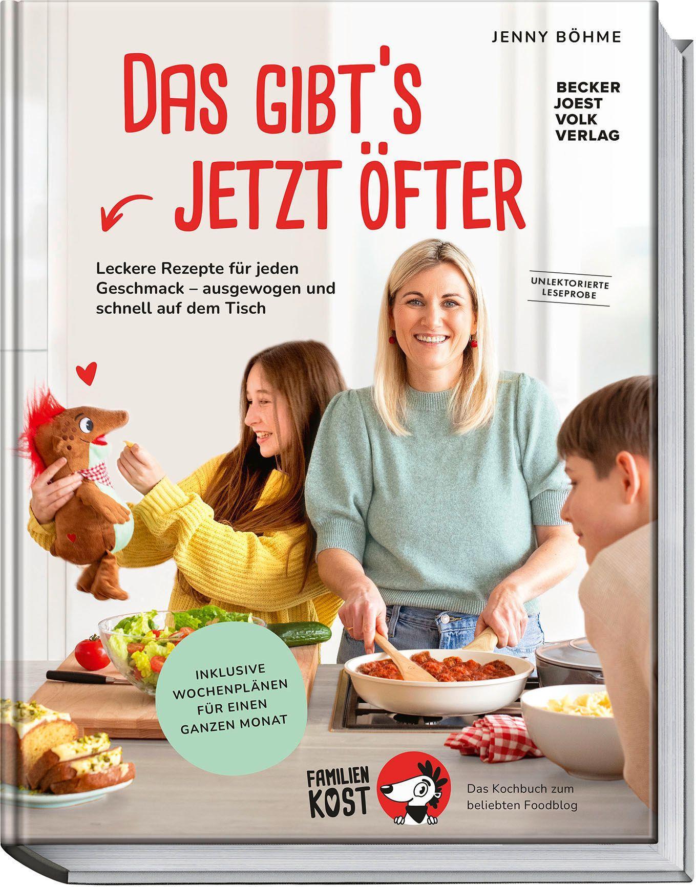 Das gibt’s jetzt öfter! Neue Rezepte für jeden Geschmack – ausgewogen und schnell auf dem Tisch – Das große Kochbuch zum beliebten Foodblog „Familienkost“