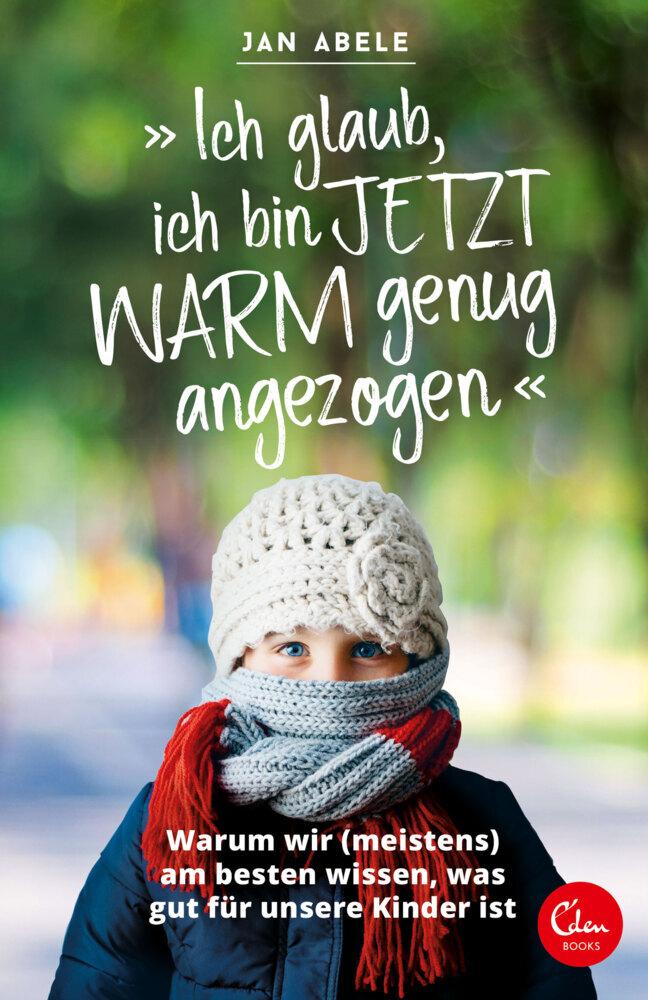 Buchcover: \"Ich glaub, ich bin jetzt warm genug angezogen\"