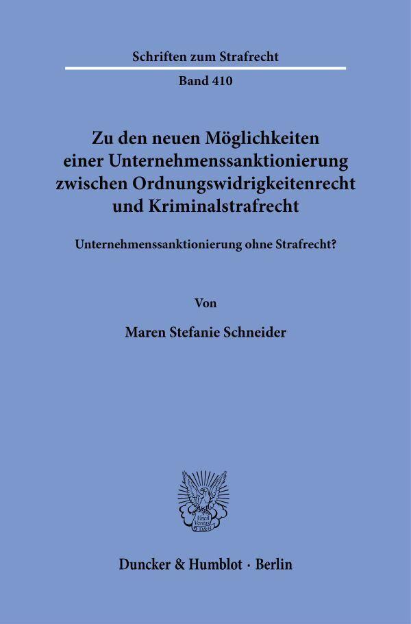 Zu den neuen Möglichkeiten einer Unternehmenssanktionierung zwischen Ordnungswidrigkeitenrecht und Kriminalstrafrecht.
