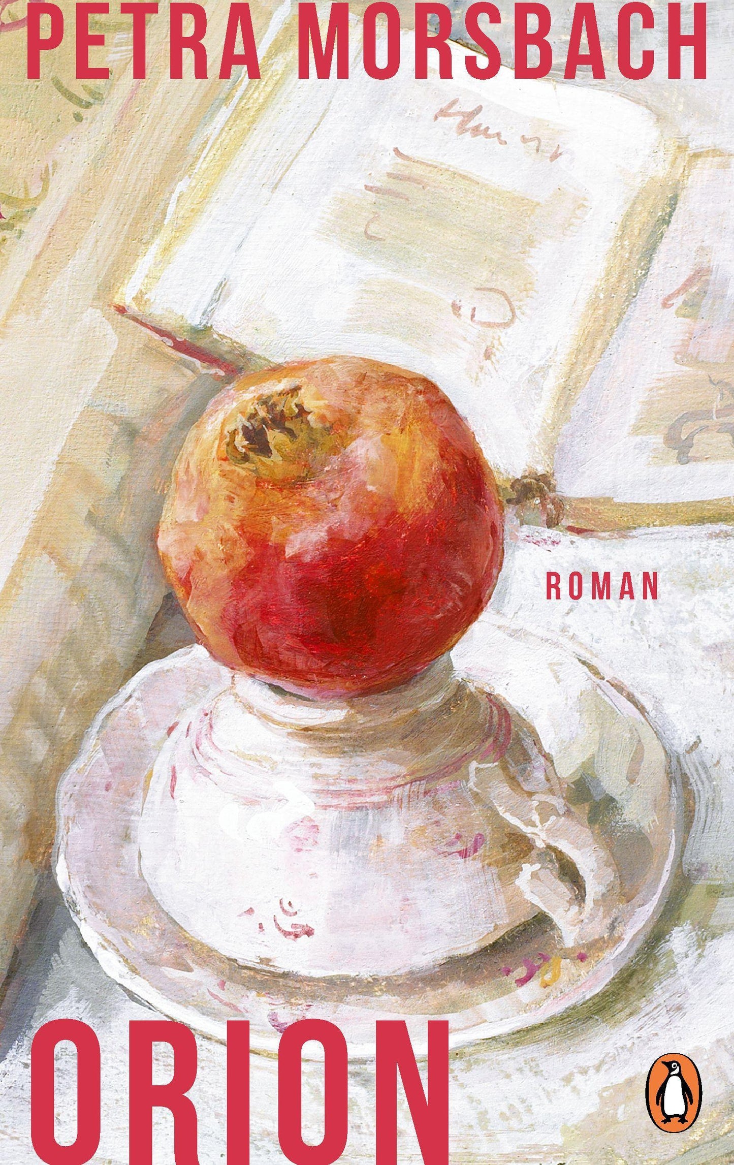Orion: Roman - »Mit ihrem lakonischen Ton hilft sie uns, über unsere unbelehrbare, unbändig vitale und komische Welt zu lachen.« Hubert Winkels