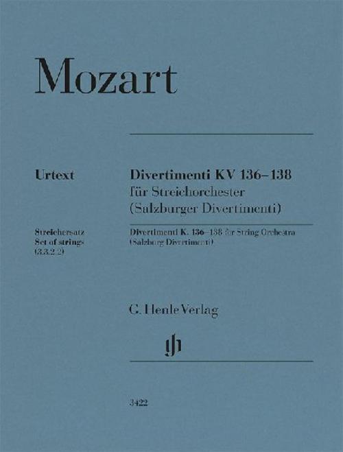 Wolfgang Amadeus Mozart - Divertimenti KV 136-138 (Salzburger Divertimenti)