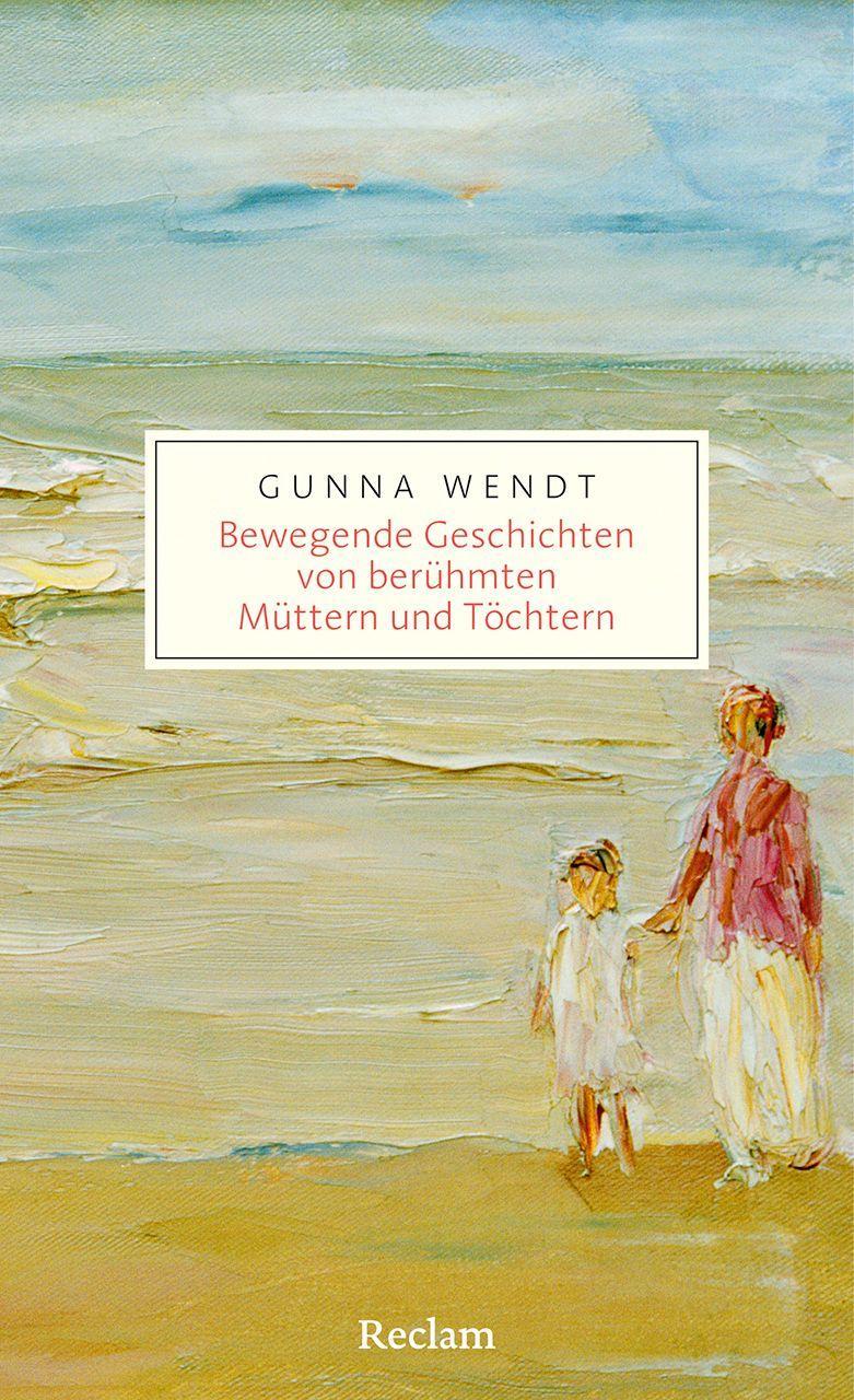 Buchcover: Bewegende Geschichten von berühmten Müttern und Töchtern
