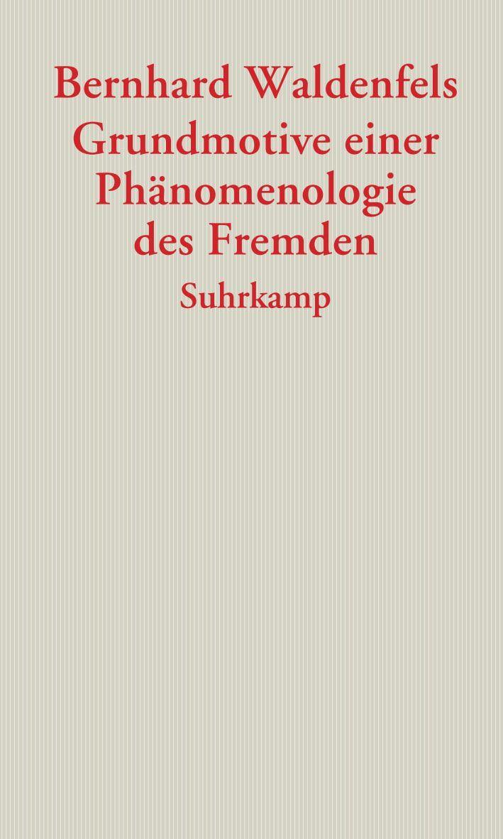 Grundmotive einer Phänomenologie des Fremden