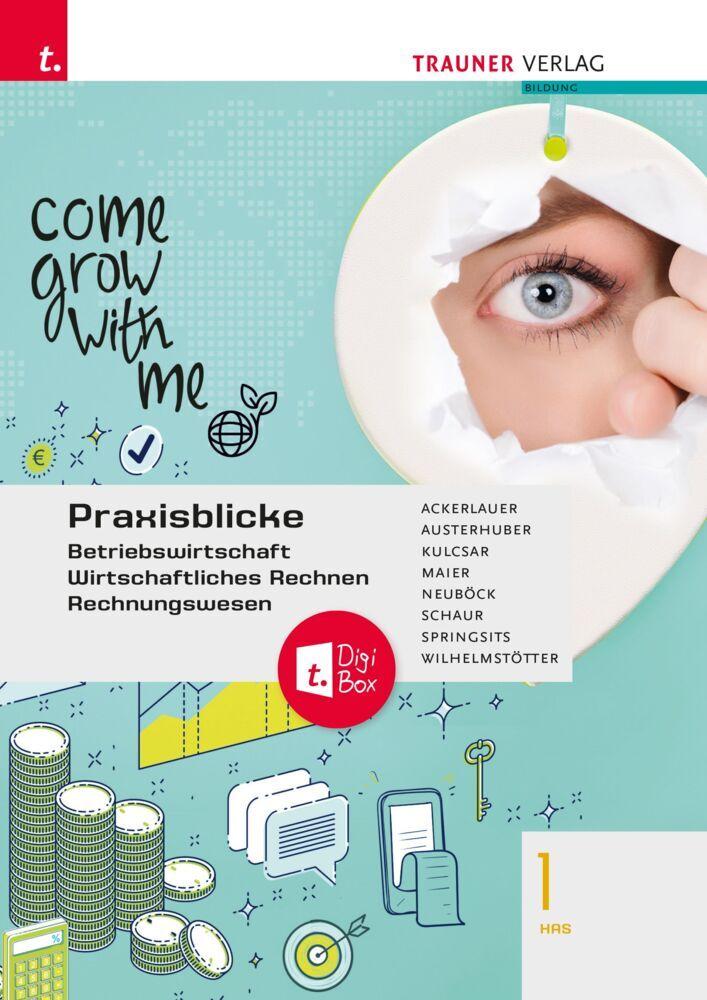Praxisblicke 1 HAS - Betriebswirtschaft, Wirtschaftliches Rechnen, Rechnungswesen + TRAUNER-DigiBox