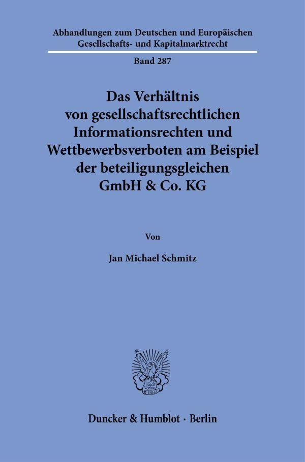Das Verhältnis von gesellschaftsrechtlichen Informationsrechten und Wettbewerbsverboten am Beispiel der beteiligungsgleichen GmbH & Co. KG