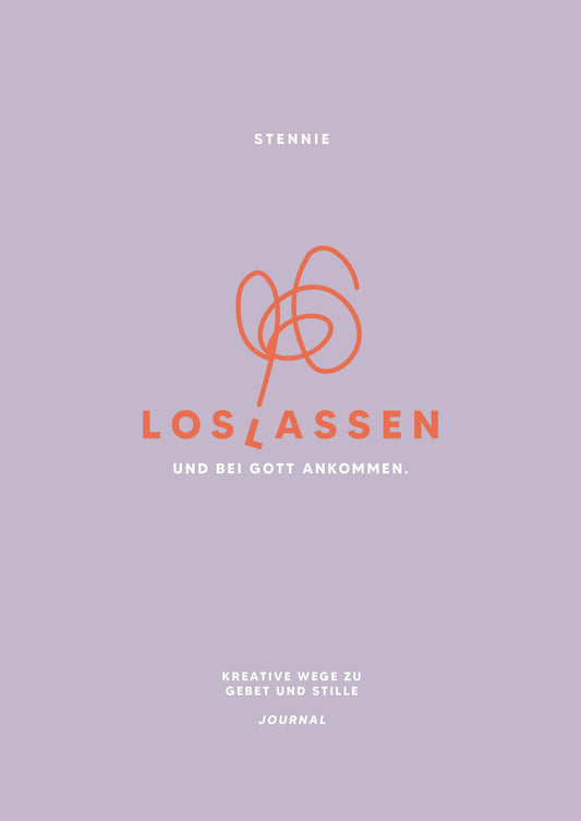 Loslassen. Und bei Gott ankommen.