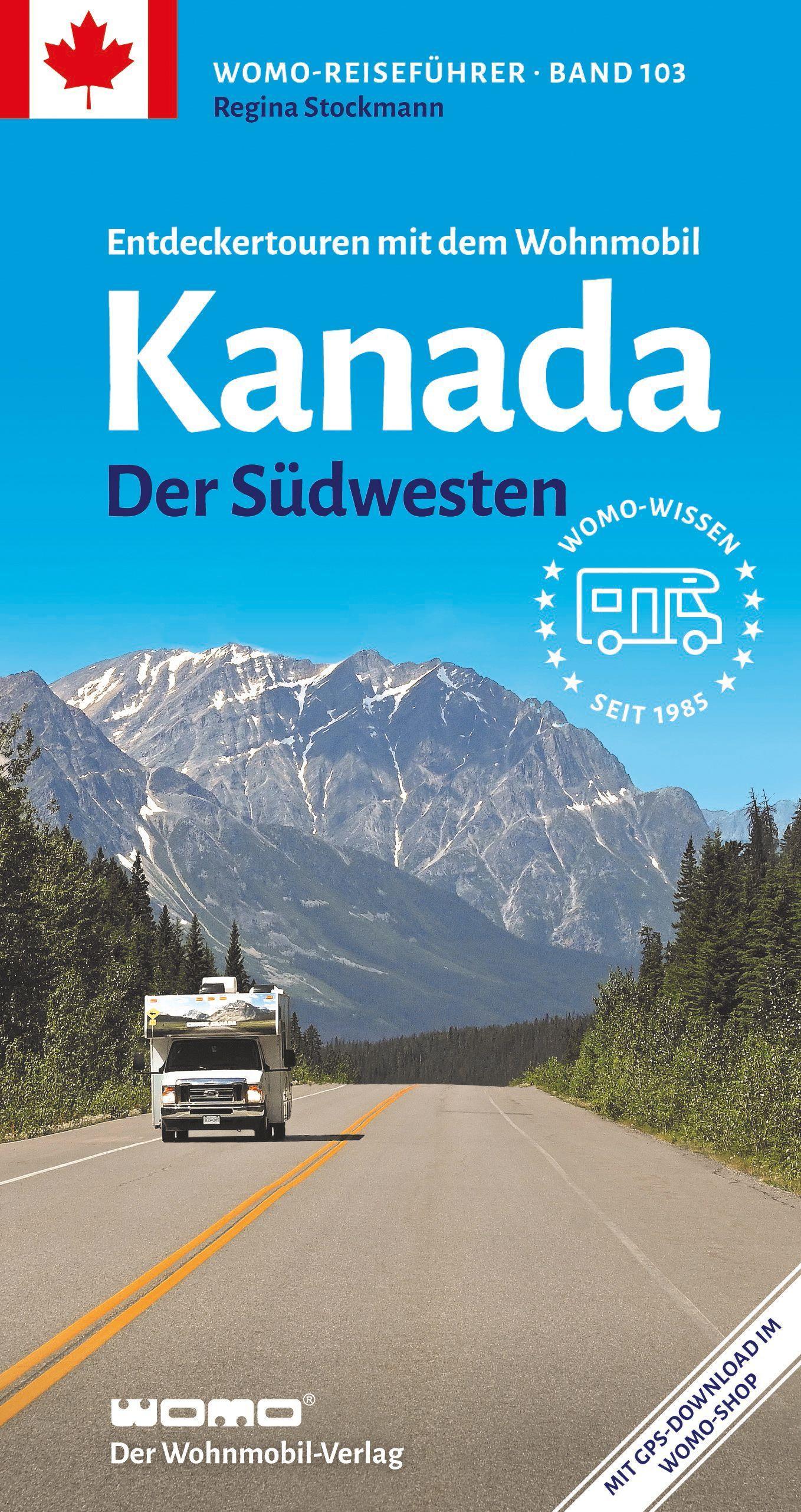 Entdeckertouren mit dem Wohnmobil Kanada Der Südwesten (Womo-Reihe, Band 103)