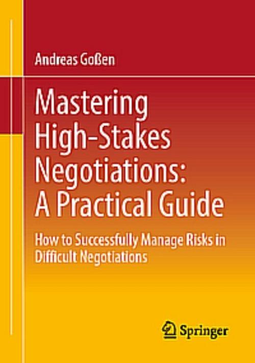 Mastering High-Stakes Negotiations: A Practical Guide