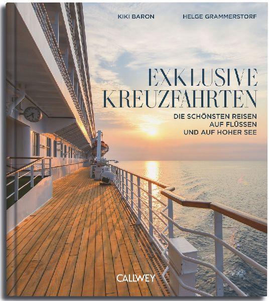 Exklusive Kreuzfahrten: Die schönsten Reisen auf Flüssen und auf hoher See