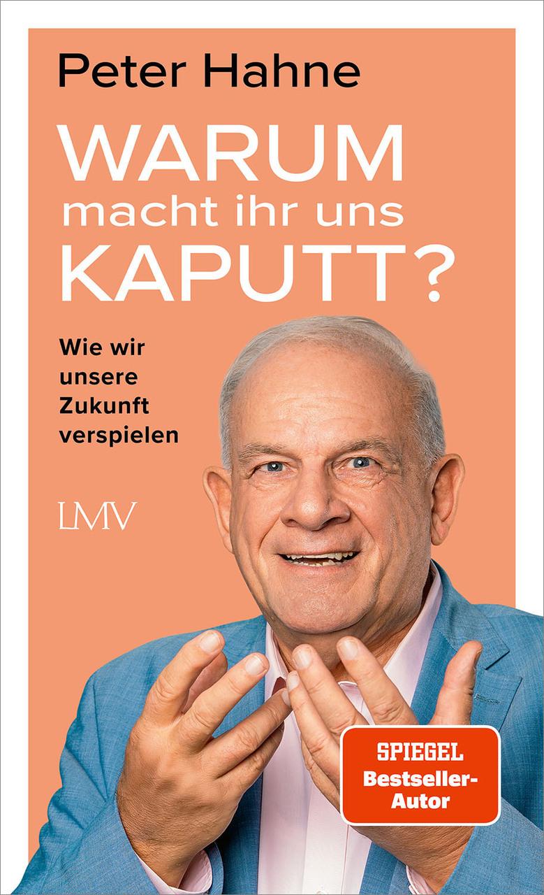 Hahne, Peter/Warum macht ihr uns kaputt?