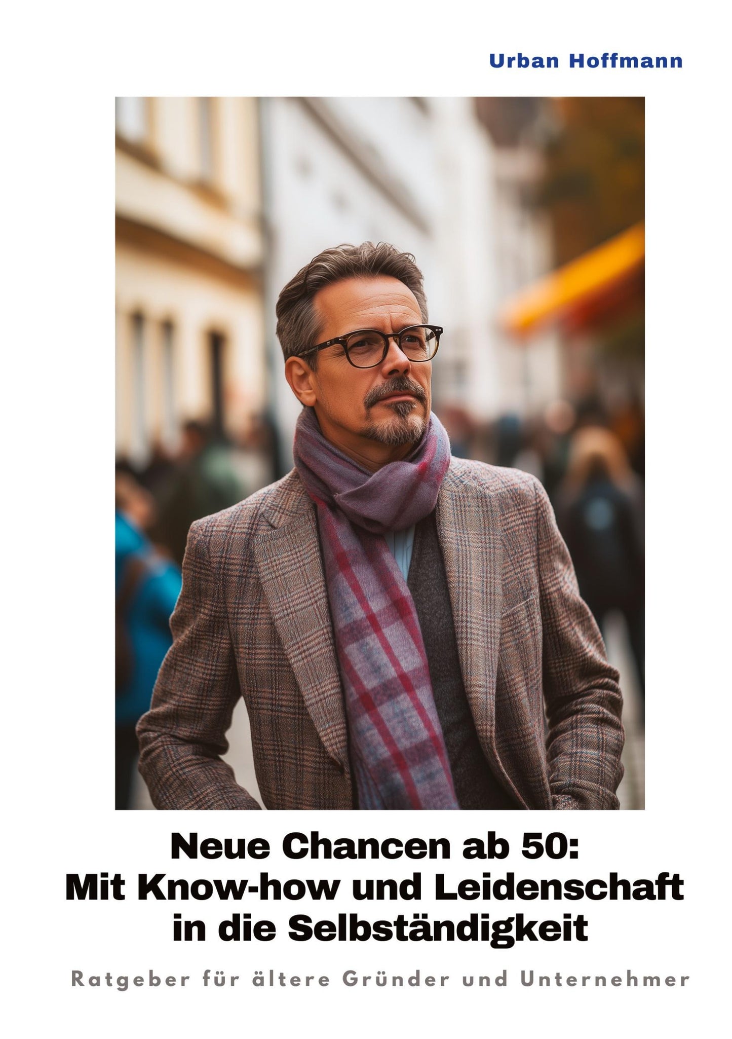 Neue Chancen ab 50:  Mit Know-how und Leidenschaft in die Selbständigkeit