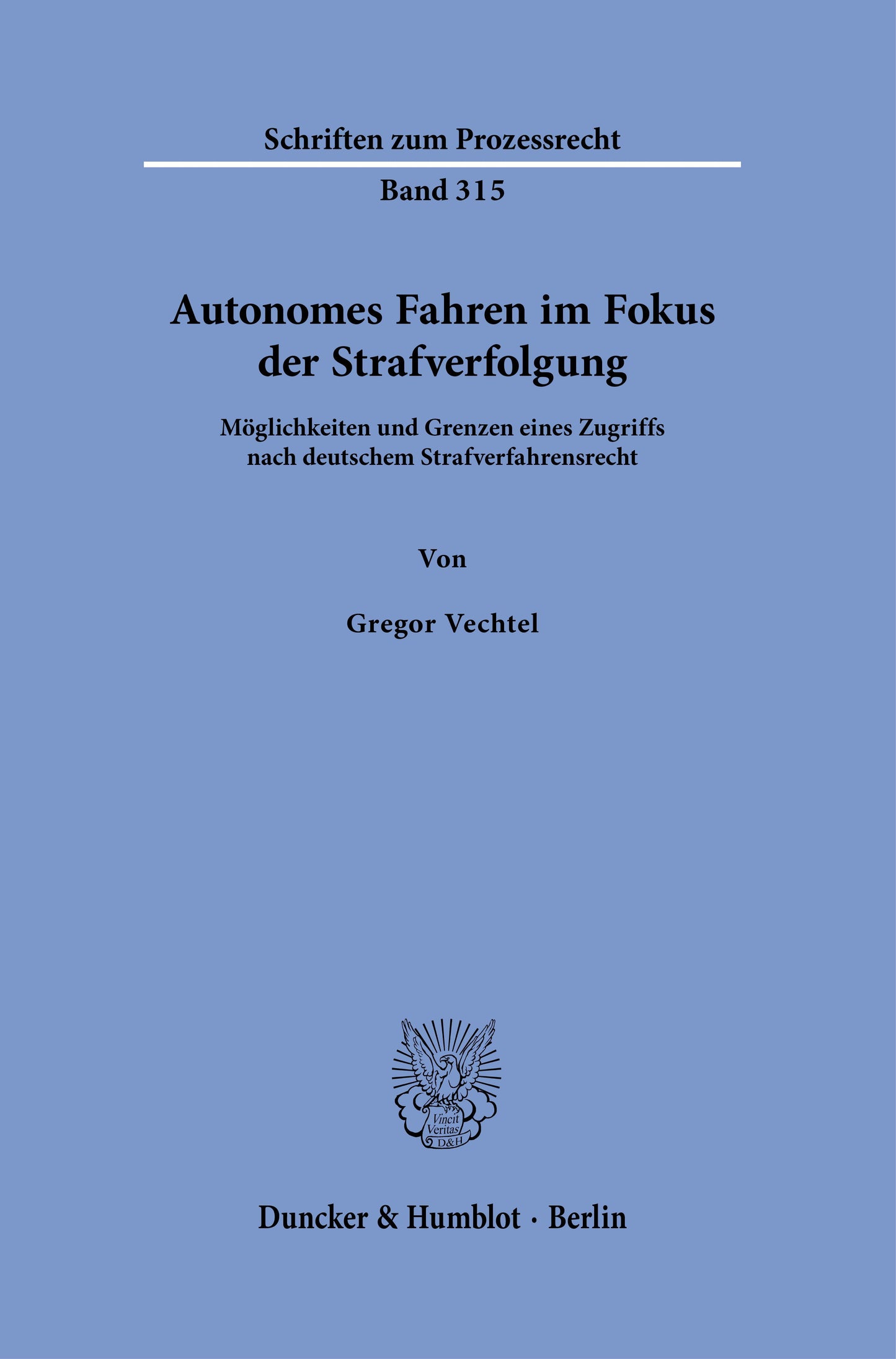 Autonomes Fahren im Fokus der Strafverfolgung Bd. 315