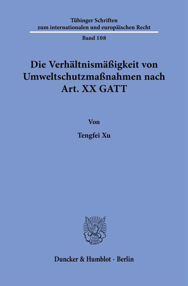 Die Verhältnismäßigkeit von Umweltschutzmaßnahmen nach Art. XX GATT