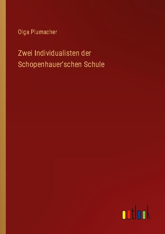 Zwei Individualisten der Schopenhauer'schen Schule