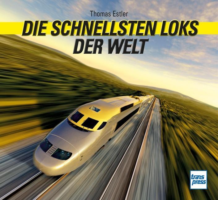 Buchcover: Die schnellsten Loks der Welt