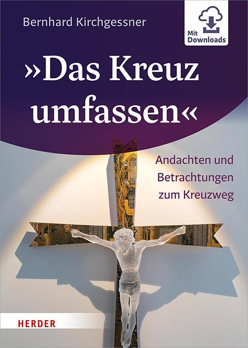 \"Das Kreuz umfassen\"