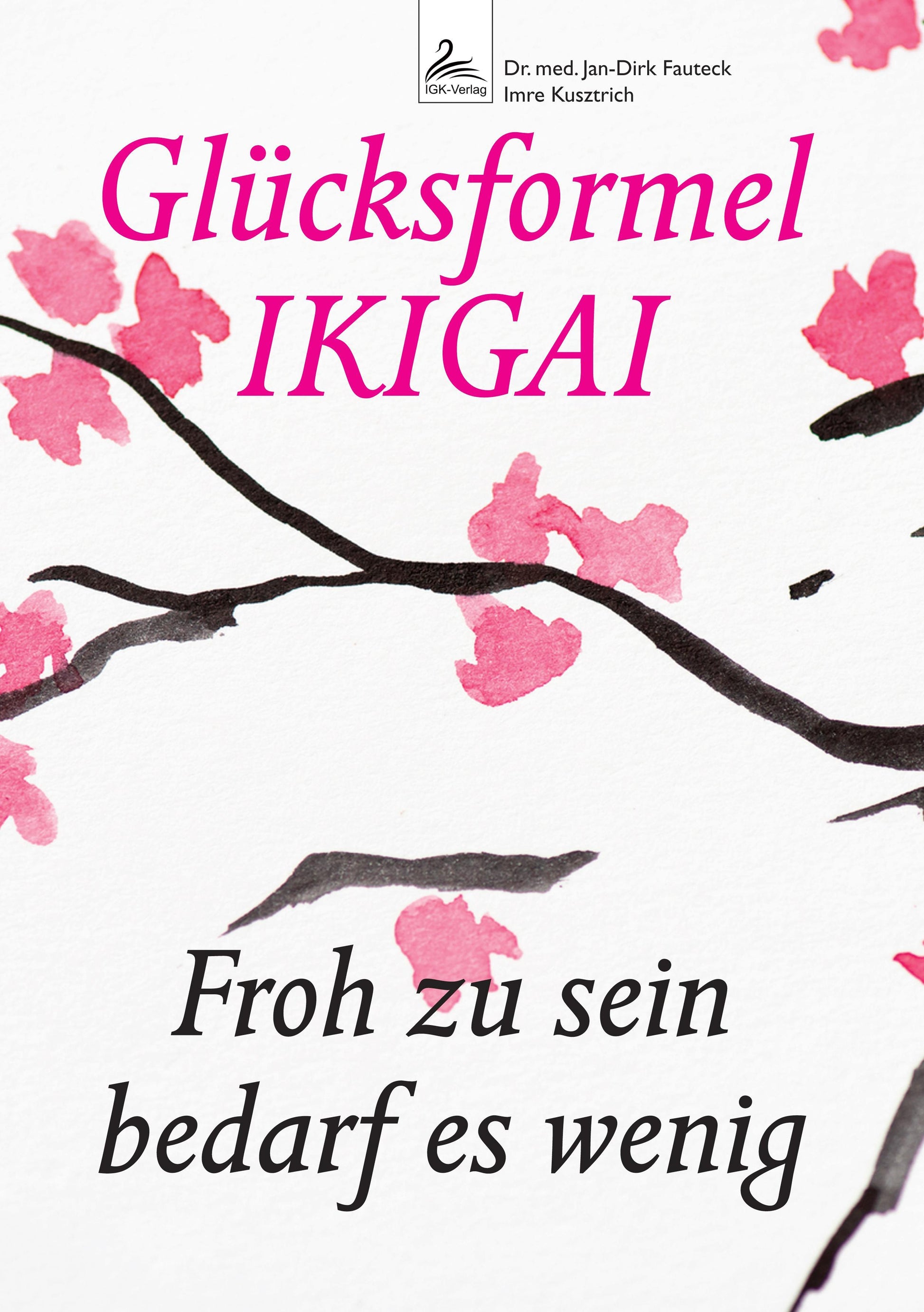 Buchcover: Glücksformel IKIGAI