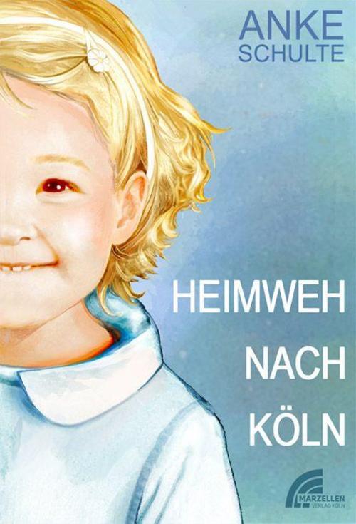 Schulte, Anke/Heimweh nach Köln