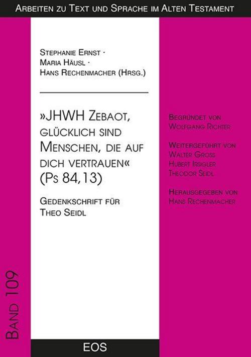 \"JHWH Zebaot, glücklich sind Menschen, die auf dich vertrauen\" (Ps 84, 13)
