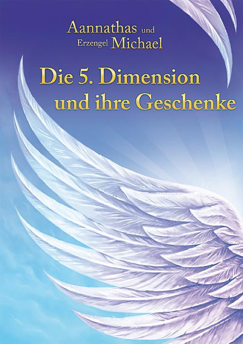 Buchcover: Die 5. Dimension und ihre Geschenke