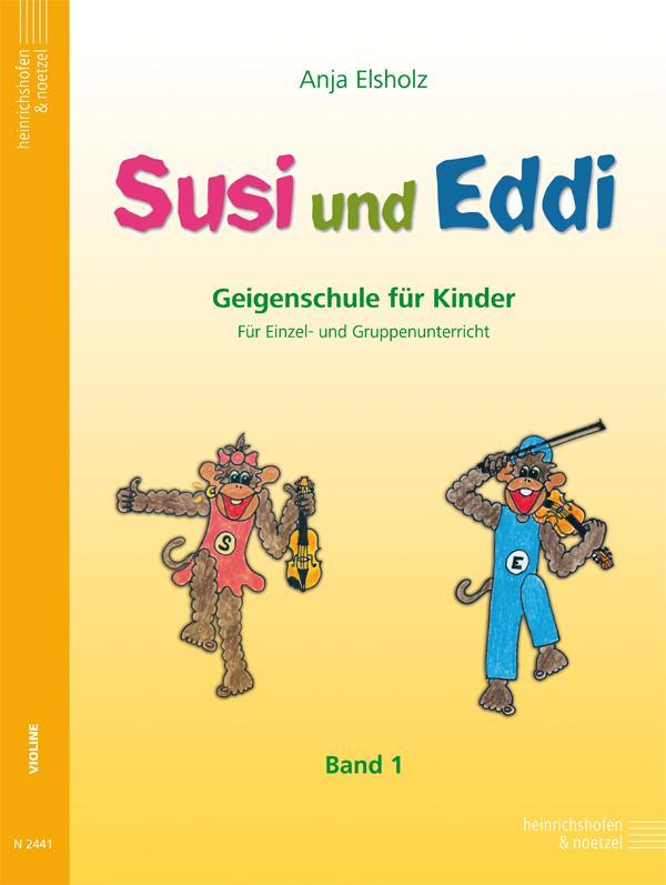 Susi und Eddi. Geigenschule für Kinder ab 5 Jahren. Für Einzel- und Gruppenunterricht / Susi und Eddi. Geigenschule für Kinder.Bd.1