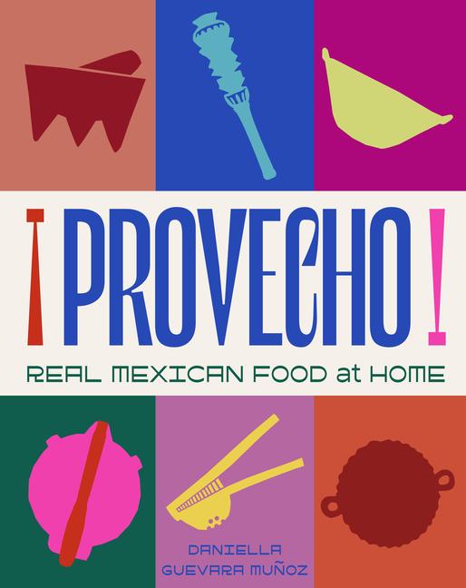 Buchcover: Provecho: Real Mexican Food at Home