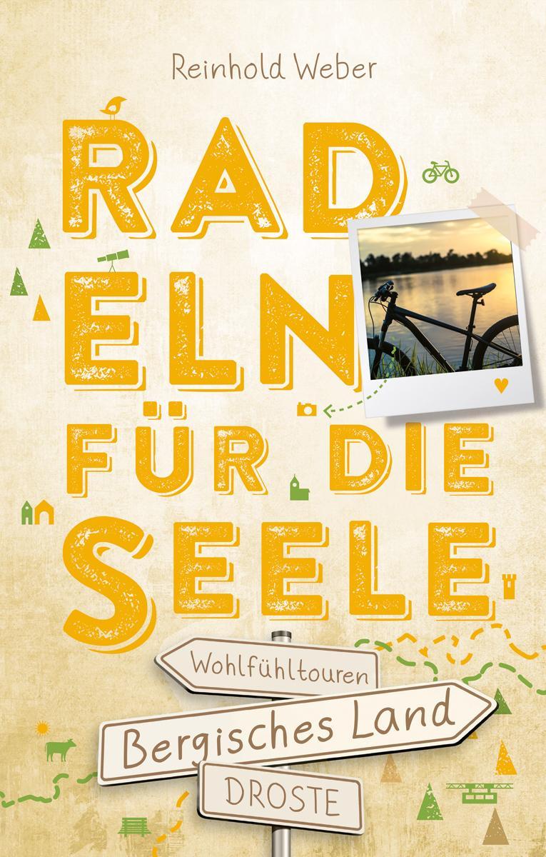 Weber, Reinhold/Bergisches Land. Radeln für die Seele