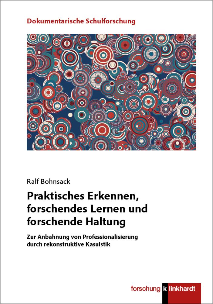 Praktisches Erkennen, forschendes Lernen und forschende Haltung