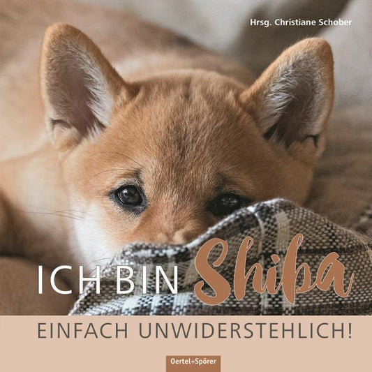 Buchcover: Ich bin Shiba. Einfach unwiderstehlich!