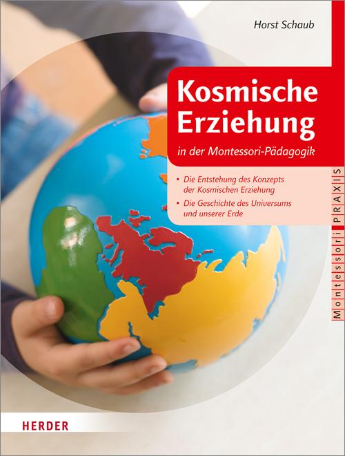 Kosmische Erziehung in der Montessori-Pädagogik.Bd.1