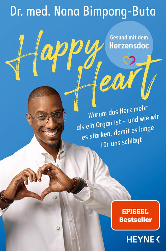 Happy Heart – Gesund mit dem Herzensdoc: Warum das Herz mehr als ein Organ ist – und wie wir es stärken, damit es lange für uns schlägt - Bekannt aus dem Podcast »Leben auf Pump«