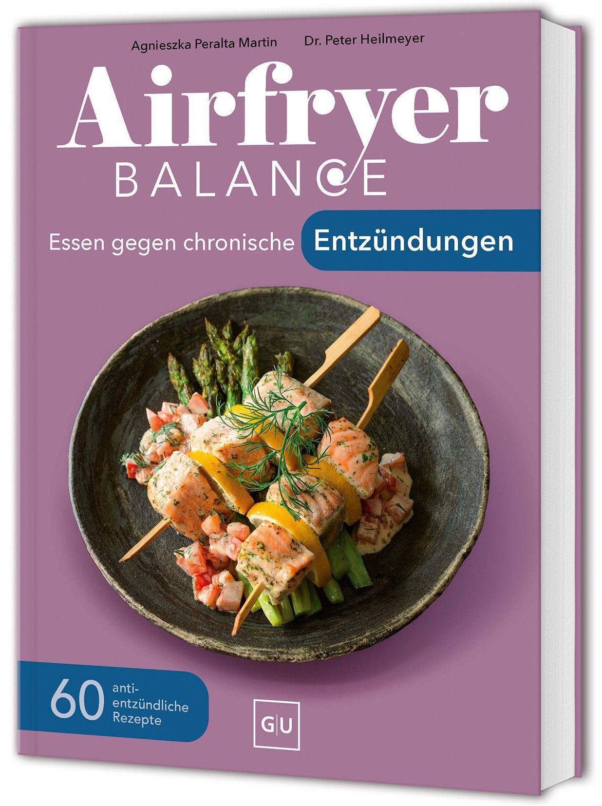 Airfryer Balance – Essen gegen chronische Entzündungen: 60 Rezepte mit zellschützenden Lebensmitteln